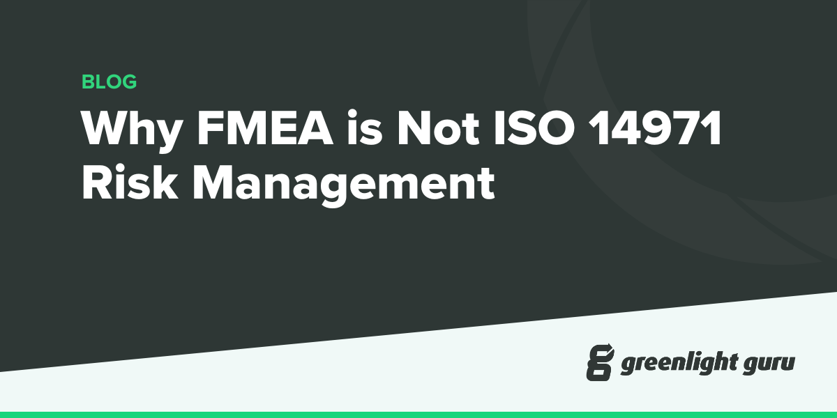 Why FMEA Doesn’t Equate to ISO 14971 Risk Management